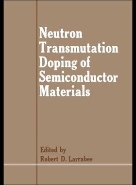 【预售】Neutron Transmutation Doping of Semiconductor Mat