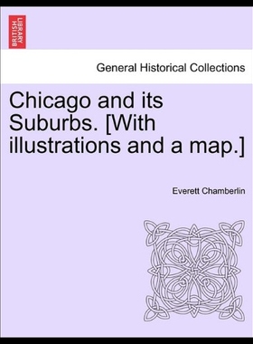 【预售】Chicago and Its Suburbs. [With Illustrations and