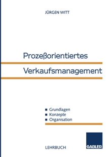 【预售】Prozessorientiertes Verkaufsmanagement: Grundl...