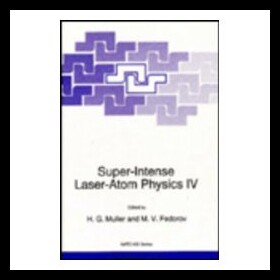 【预售】Super-Intense Laser-Atom Physics IV