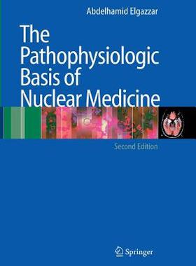【预订】The Pathophysiologic Basis of Nuclea...