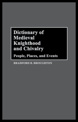 【预售】Dictionary of Medieval Knighthood and Chivalry: P