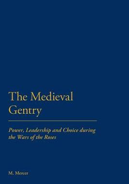 【预售】The Medieval Gentry: Power, Leadership and Choice...