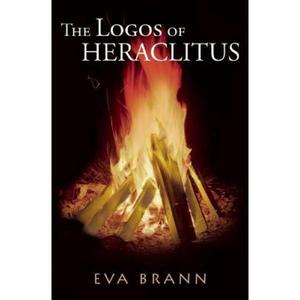 【4周达】The Logos of Heraclitus: The First Philosopher of the West on Its Most Interesting Term [9781589880702]
