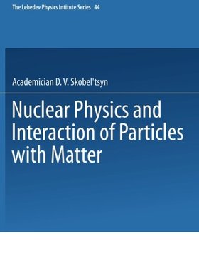 【预订】Nuclear Physics and Interaction of P...