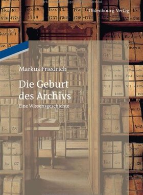 【预售】Die Geburt Des Archivs: Eine Wissens...