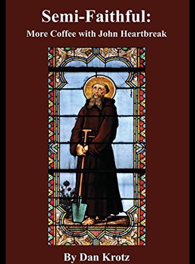 【预售】Semi-Faithful: More Coffee with John Heartbreak