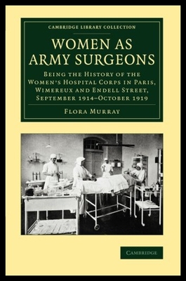 【预售】Women as Army Surgeons: Being the History of the