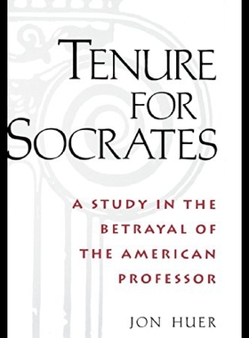【预售】Tenure for Socrates: A Study in the Betrayal of t