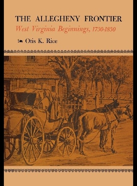 【预售】The Allegheny Frontier: West Virginia Beginnings,