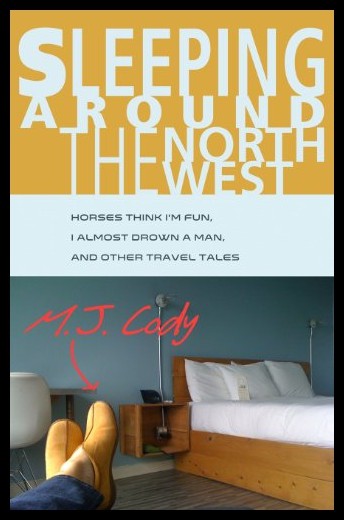 【预售】Sleeping Around the Northwest: Horses Think I'm F
