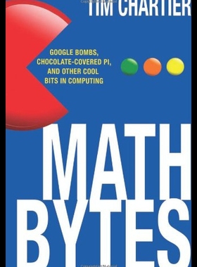 【预售】Math Bytes: Google Bombs, Chocolate-Covered Pi, a