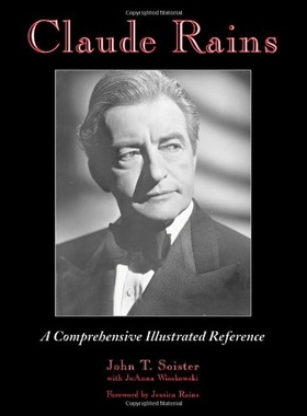 【预售】Claude Rains: A Comprehensive Illustrated Referen