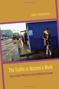 【预售】The Traffic in Women's Work: East Eu...