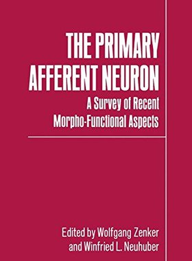 【预售】The Primary Afferent Neuron: A Survey of Recen...