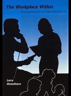 【预售】The Workplace Within: Psychodynamics of Organiz