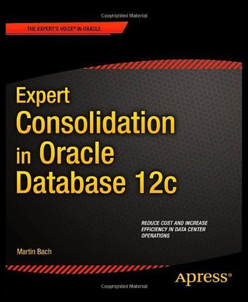 【预售】Expert Consolidation in Oracle Database 12c