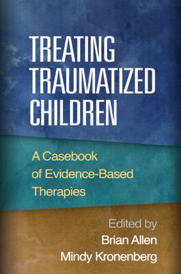 【预售】Treating Traumatized Children: A Casebook of E...