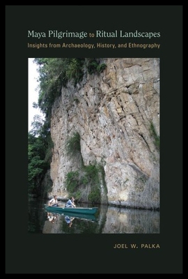 【预售】Maya Pilgrimage to Ritual Landscapes: Insights fr
