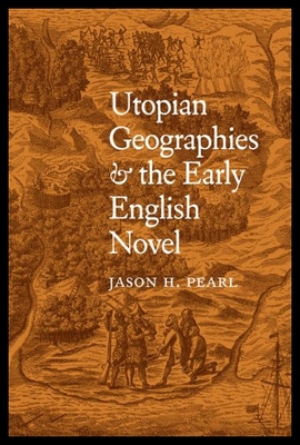 【预售】Utopian Geographies and the Early English Novel