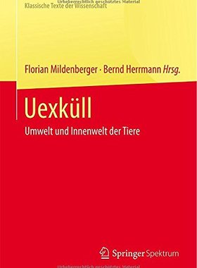 【预订】Uexkull: Umwelt Und Innenwelt Der Tiere