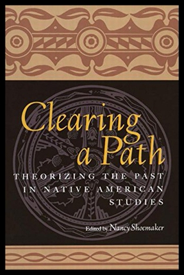 【预售】Clearing a Path: Theorizing the Past in Native Am