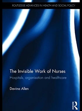 【预售】The Invisible Work of Nurses