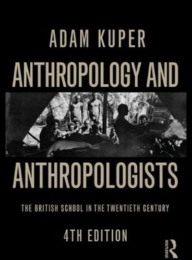 【预售】Anthropology and Anthropologists: The British Sch