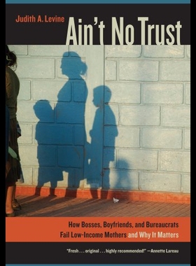 【预售】Ain't No Trust: How Bosses, Boyfriends, and Burea