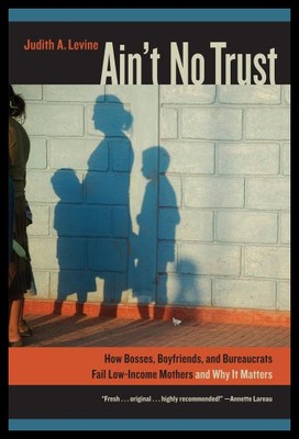 【预售】Ain't No Trust: How Bosses, Boyfriends, and Burea