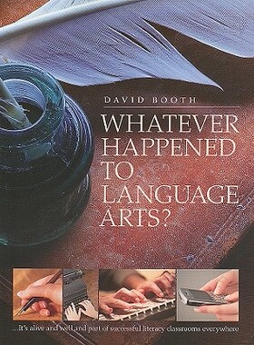 【预售】Whatever Happened to Language Arts?: ...It's A...