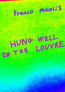 【预售】Franco Meoli's Hung Well in the Louvre