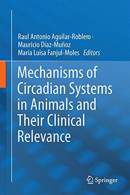 【预售】Mechanisms of Circadian Systems in Animals and...