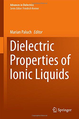 【预订】Dielectric Properties of Ionic Liquids
