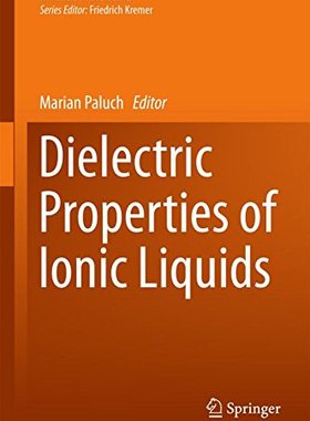 【预订】Dielectric Properties of Ionic Liquids