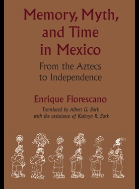 【预售】Memory, Myth, and Time in Mexico: From the Aztecs