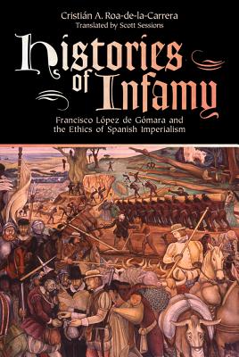 【预售】Histories of Infamy: Francisco Lopez de Gomara...