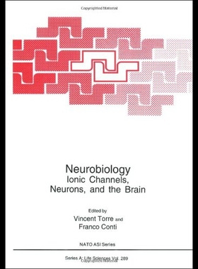 【预售】Neurobiology: Ionic Channels, Neurons and the Bra