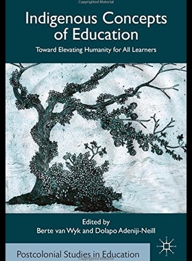 【预售】Indigenous Concepts of Education: Toward Elevatin