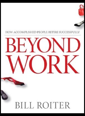 【预售】Beyond Work: How Accomplished People Retire Suc