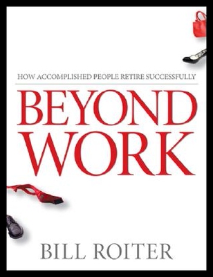 【预售】Beyond Work: How Accomplished People Retire Suc