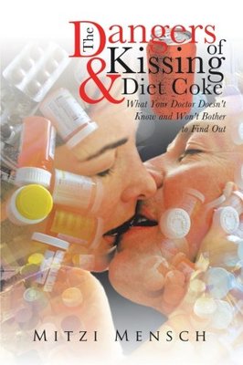 【预售】The Dangers of Kissing and Diet Coke: What You...