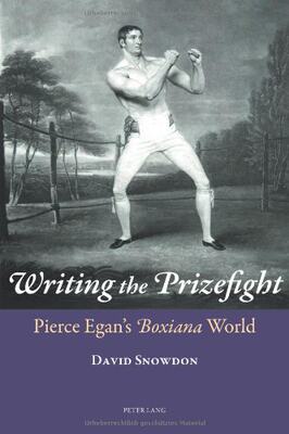 【预售】Writing the Prizefight: Pierce Egan's Boxiana World