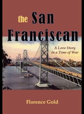 【预售】The San Franciscan: A Love Story in a Time of War