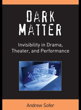 【预售】Dark Matter: Invisibility in Drama, Theater, and