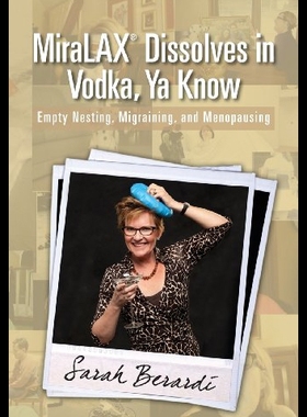 【预售】Miralax(r)Dissolves in Vodka, YA Know