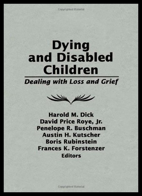 【预售】Dying and Disabled Children: Dealing with Loss an