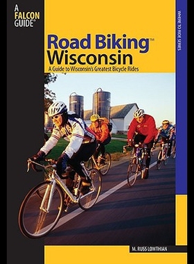 【预售】Road Biking Wisconsin: A Guide to Wisconsin's Gre