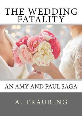 【预售】The Wedding Fatality: An Amy and Paul Saga