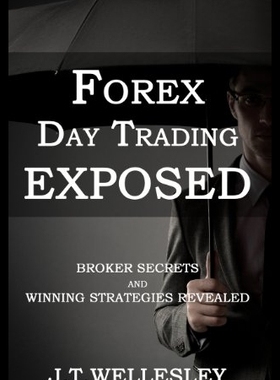 【预售】Forex Day Trading Exposed: Broker Secr